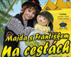 Majda s Franti�kem na cest�ch