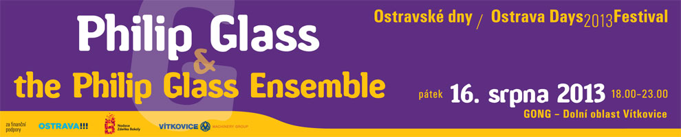 PHILIP GLASS / OSTRAVSKÉ DNY 2013